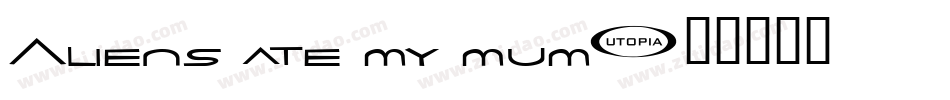 Aliens ate my mum字体转换